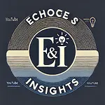 Echoes & Insights