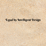 Equal by Intelligent Design