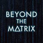 Beyond The Matrix