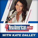 The New American Weekly with Kate Dalley