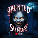 Haunted Sunday