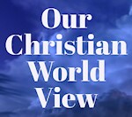 Our Christian World View