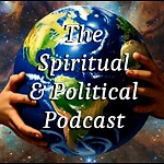 The Spiritual & Political Podcast