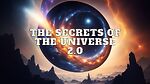 The Secrets of the Universe