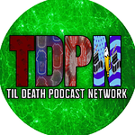 Til Death Podcast Network