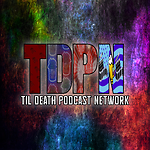 Til Death Podcast Network