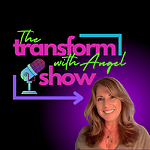 The Transform with Angel Show