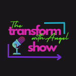 The Transform with Angel Show