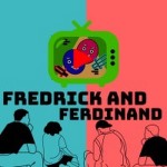 Fredrick and Ferdinand