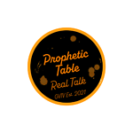 Prophetic Table Talk