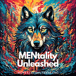 MENtality Unleashed