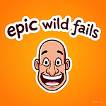 Epic Wild Fails