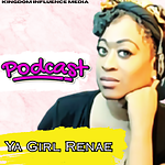 YaGirlRenaePodcast