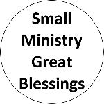 Small Ministry - Great Blessings