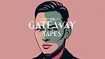 The Gateway Tapes Process
