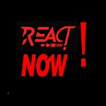 REACT NOW